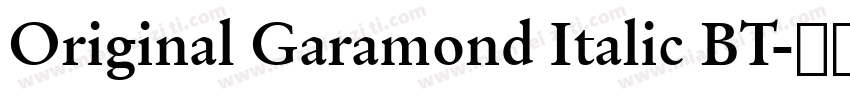Original Garamond Italic BT字体转换